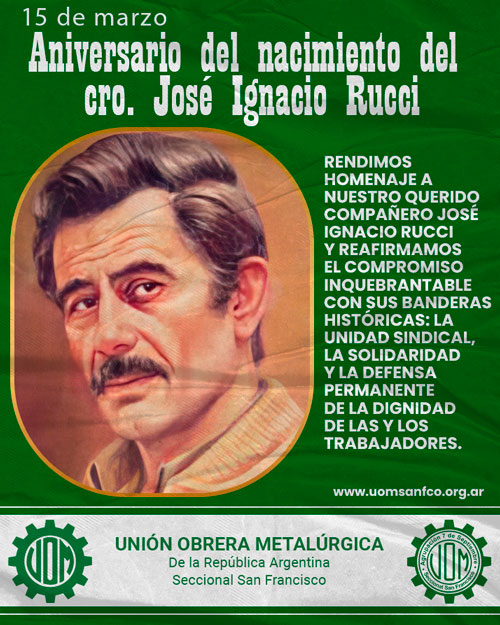 ✌️15 de marzo – A 102 años del nacimiento de José Ignacio Rucci✌️