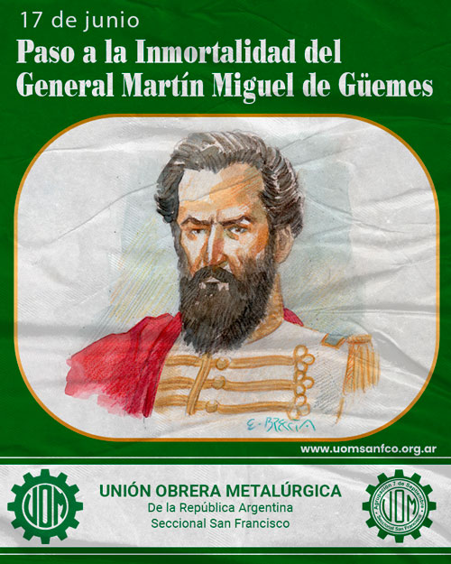 🇦🇷 17 de Junio – Paso a la Inmortalidad del General Don Martín Miguel de Güemes 🇦🇷
